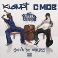 Kurupt & C-Mob - Don't Be Stupid  (New Vinyl LP)