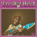Leo Bud Welch - The Angels in Heaven Done Signed My Name  (New Vinyl LP)