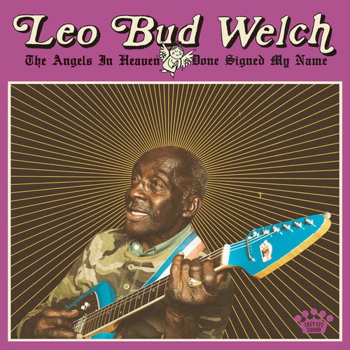 Leo Bud Welch - The Angels in Heaven Done Signed My Name  (New Vinyl LP)