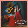 Linda Ronstadt - Canciones De Mi Padre  (New Vinyl LP)