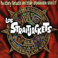 LOS STRAITJACKETS - The Utterly Fantastic And Totally Unbelievable Sounds Of Los Straitjackets ((Vinyl))