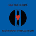 Love And Rockets - Seventh Dream Of Teenage Heaven (Gatefold LP Jacket) ((Vinyl))