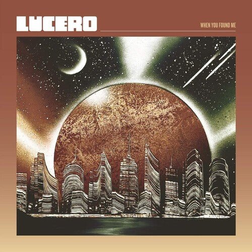 Lucero - When You Found Me  (New Vinyl LP)