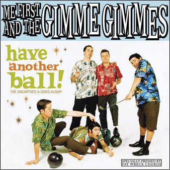 Me First and the Gimme Gimmes - Have Another Ball  (New Vinyl LP)