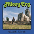 Mikey Erg - Waxbuilt Castles  (New Vinyl LP)