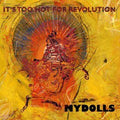 Mydolls - It's Too Hot for Revolution  (New Vinyl LP)