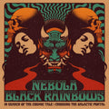 NEBULA/BLACK RAINBOWS - In Search Of The Cosmic Tale: Crossing The Galactic Portal ((Vinyl))