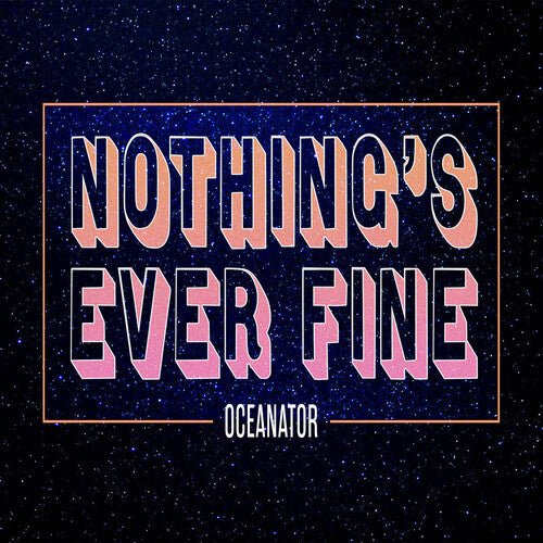 Oceanator - Nothing's Ever Fine [Pink Vinyl]  (New Vinyl LP)