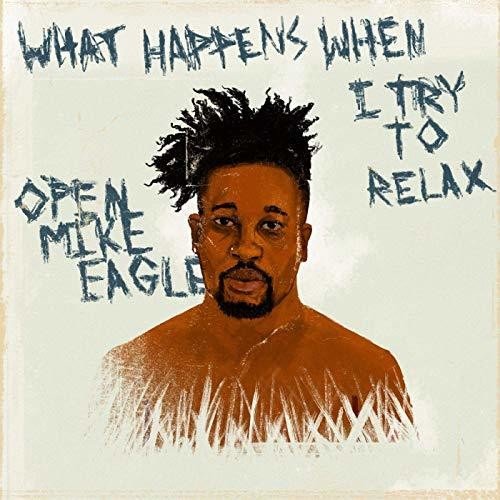Open Mike Eagle - What Happens When I Like to Relax  (New Viny LP)