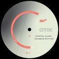 OTIK - Crystal Clear/Rainbow Rhythm ((Vinyl))