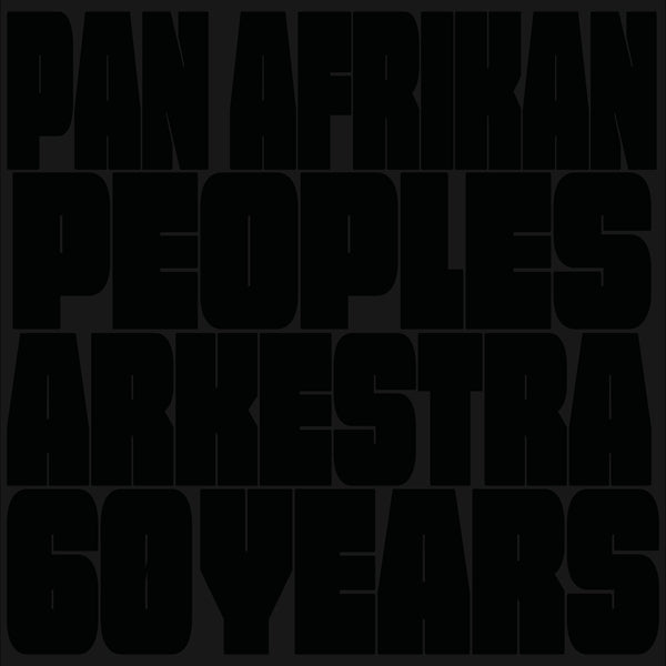 Pan Afrikan Peoples Arkestra - 60 Years ((Vinyl))