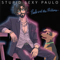 Paulo And The Problems - Stupid Sexy Paulo ((Vinyl))
