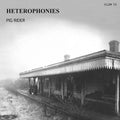 PIG RIDER - Heterophonies ((Vinyl))