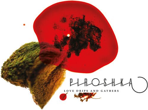 Piroshka - Love Drips And Gathers [Red Vinyl]  (New Vinyl LP)