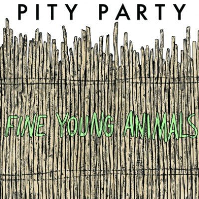 Pity Party - Fine Young Animals  (New Vinyl LP)