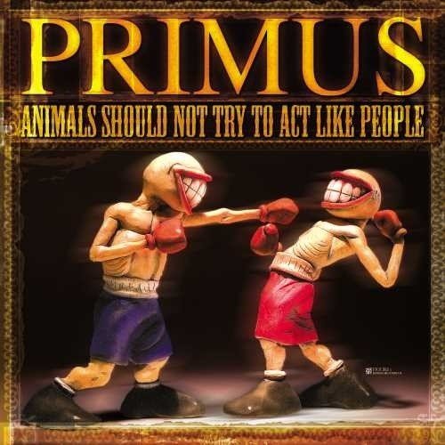 Primus - Animals Should Not Try to Act Like People  (New Vinyl LP)