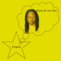 Prophet - Wanna Be Your Man ((Vinyl))