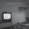 Radioactivity - Silent Kill  (New Vinyl LP)