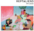 Reptaliens - FM-2030  (New Vinyl LP)