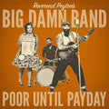 Reverend Peyton's Big Damn Band - Poor Until Payday  (New Vinyl LP)
