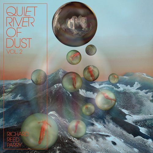 Richard Reed Parry - Quiet River of Dust Vol. 2  (New Vinyl LP)