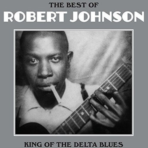 Robert Johnson - The Best of Robert Johnson: King of the Delta Blues  (New Vinyl LP)