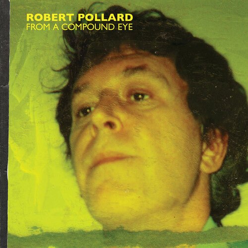 Robert Pollard - From A Compound Eye  (New Vinyl LP)