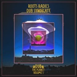 Roots Radics / Dub Syndicate - Dub The Planet: Vol.1 [Translucent Green Vinyl]  (New Vinyl LP)
