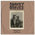 Shakey Graves - Shakey Graves And The Horse He Rode In On (Nobody's Fool & The Donor B lues EP)  (New Vinyl LP)
