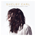 Shelby Earl - The Man Who Made Himself A Name ((Vinyl))