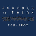 Shudder to Think - Ten Spot  (New Vinyl LP)
