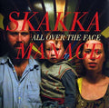 SKAKKAMANAGE - All Over The Face ((Vinyl))