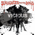 Slaughter and the Dogs - Vicious  (New Vinyl LP)