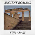 Sun Araw - Ancient Romans ((Vinyl))
