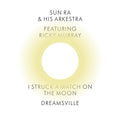 Sun Ra & His Arkestra - I Struck a Match on the Moon/Dreamsville ((Vinyl))