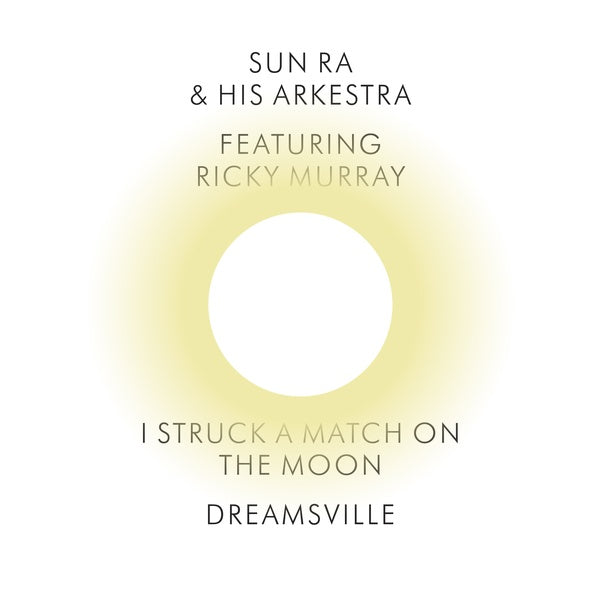 Sun Ra & His Arkestra - I Struck a Match on the Moon/Dreamsville ((Vinyl))