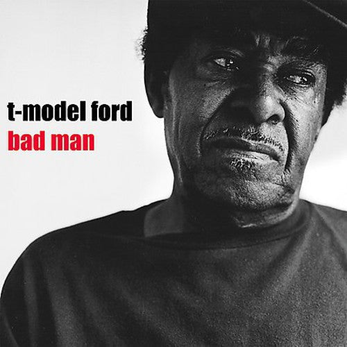 T-Model Ford - Bad Man  (New Vinyl LP)