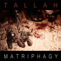 Tallah - Matriphagy  (New Vinyl LP)