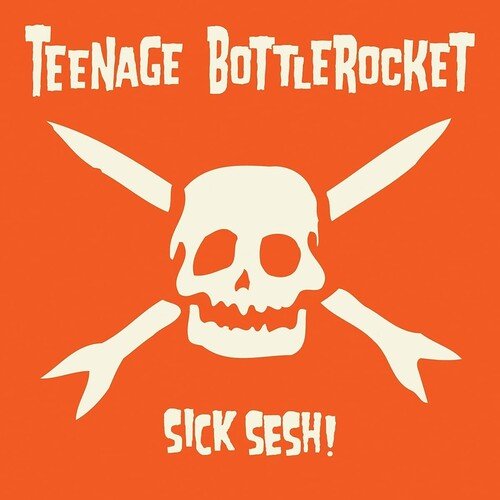 Teenage Bottlerocket - Sick Sesh!  (New Vinyl LP)