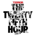 Terror - The Twenty Fifth Hour [Clear Vinyl]  (New Vinyl LP)