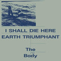 The Body - I Shall Die Here / Earth Triumphant [2xLP White Vinyl]  (New Vinyl LP)