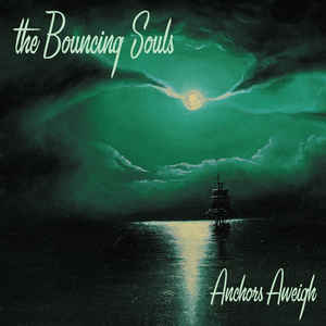 The Bouncing Souls - Anchors Aweigh  (New Vinyl LP)