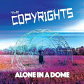 The Copyrights - Alone In A Dome  (New Vinyl LP)