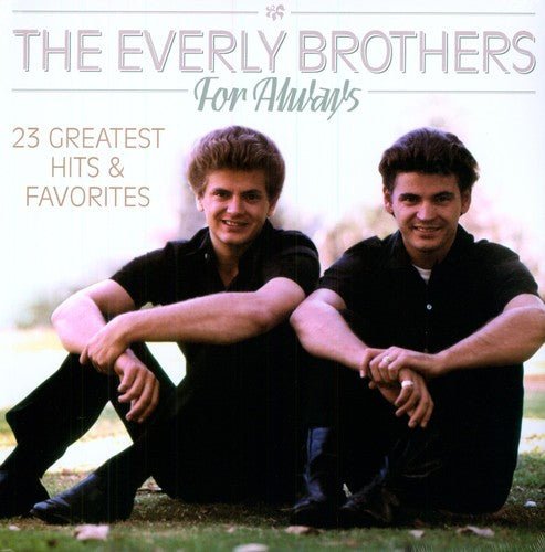 The Everly Brothers - For Always: 23 Greatest Hits & Favorites  (New Vinyl LP)