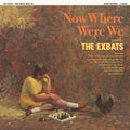 The Exbats - Now Where Were We  (New Vinyl LP)