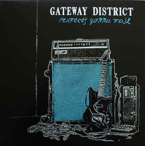 The Gateway District - Perfect's Gonna Fail  (New Vinyl LP)