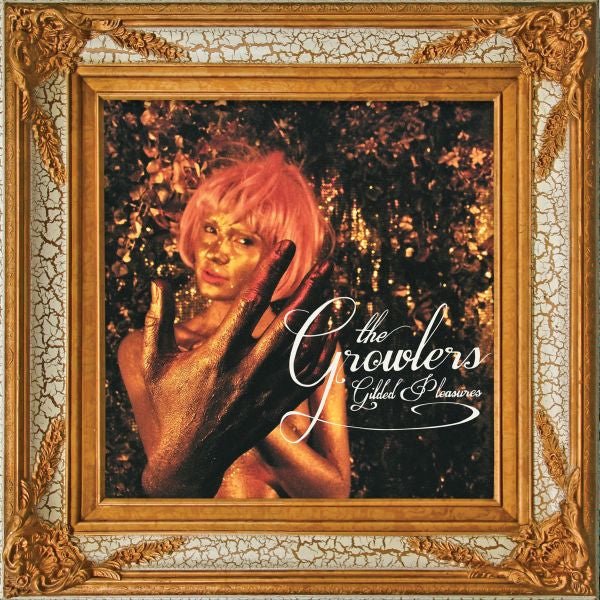 The Growlers - Gilded Pleasures  (New Vinyl LP)