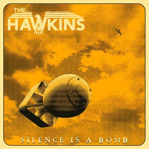 The Hawkins - Silence Is A Bomb  (New Vinyl LP)
