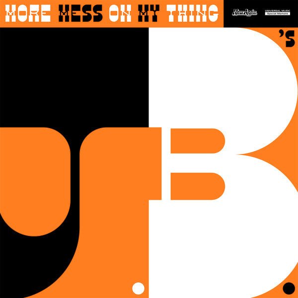 The J.B.'s ‎- More Mess On My Thing  (New Vinyl LP)