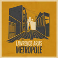 The Lawrence Arms - Metropole  (New LP)